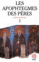 Les Apophtegmes des P&#232;res, III. Collection syst&#233;matique. Chapitres XVII-XXI. &mdash; Paris: Les editions du CERF, 2005. (Sources Chr&#233;tiennes; 498)